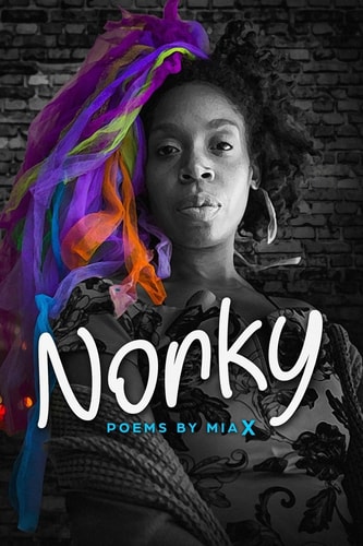 Norky. Love. Light. Life. Poems. Mia X. Newark, Nj.