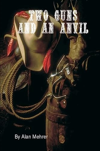 Two Guns and an Anvil The One Dollar Marshal