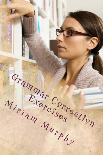 Grammar Correction Exercises ESL English Grammar Correction