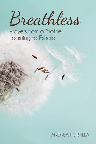 Breathless Prayers from a Mother Learning to Exhale