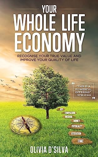 Your Whole Life Economy Recognise Your True Value and Improve Your Quality of Life