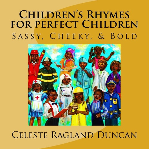 Children's Rhymes for Perfect Children Sassy, Cheeky, and Bold