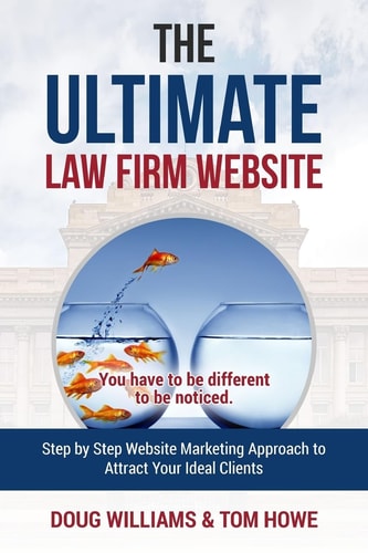 The Ultimate Law Firm Website Step by Step Website Marketing Approach to Attract Your Ideal Clients