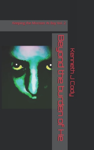 Beyond the Burden of He Keeping the Monster At Bay