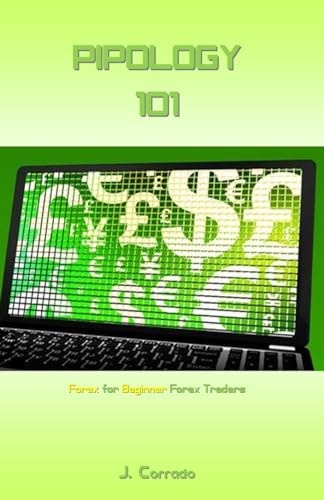 Pipology 101 Forex for Beginner Forex Traders