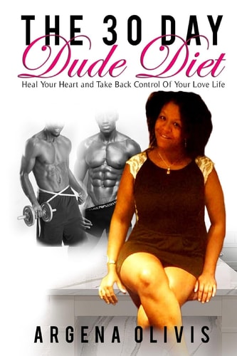 The 30 Day Dude Diet Heal Your Heart and Take Back Control Of Your Love Life
