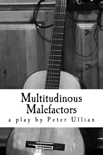 Multitudinous Malefactors A Play in Two Acts