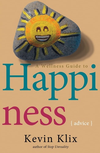A Wellness Guide to Happiness Advice