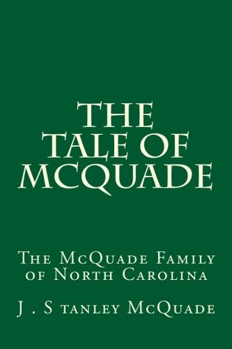 The Tale of McQuade The McQuade Family of North Carolina