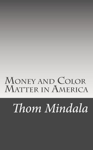 Money and Color Matter in America
