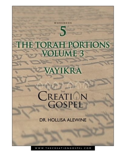 The Creation Gospel Workbook Five Vayikra
