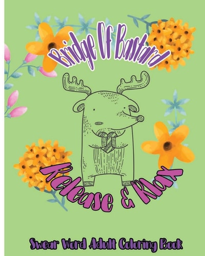 Bridge of Bastard Release and Relax : Swear Word Adult Coloring Book