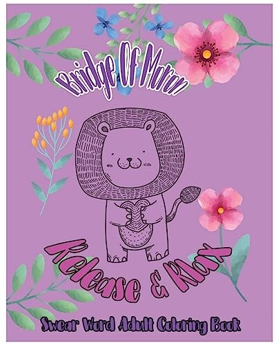 Bridge of Moron Release and Relax : Swear Word Adult Coloring Book