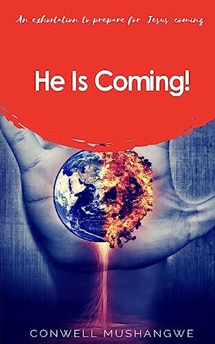 He Is Coming An Exhortation to Prepare for Jesus' Coming