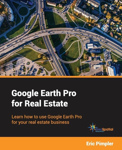 Google Earth Pro for Real Estate Learn How to Use Google Earth Pro for Your Real Estate Business