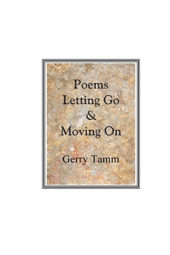 Poems, Letting Go and Moving On