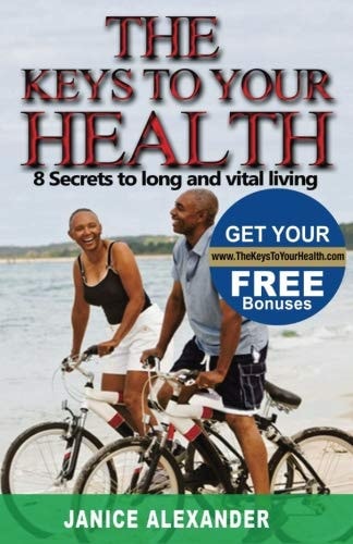The Keys to Your Health 8 Secrets to Long and Vital Living
