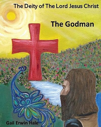 The Deity of The Lord Jesus Christ The Godman
