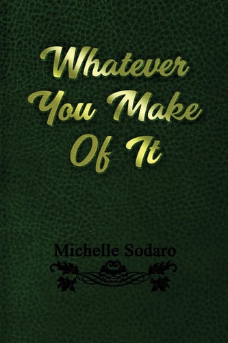 Whatever You Make of It