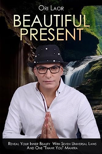 Beautiful Present Reveal Your Inner Beauty With Seven Universal Laws And One "Thank You" Mantra