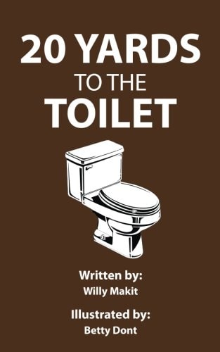 20 Yards to the Toilet Old Joke, New Format