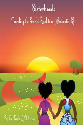 Sisterhood Traveling the Scarlet Road to an Authentic Life