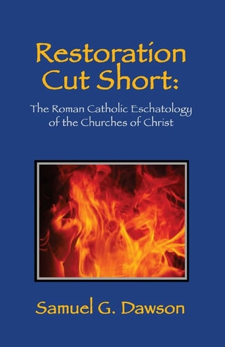 Restoration Cut Short: The Roman Catholic Eschatology of the Churches of Christ