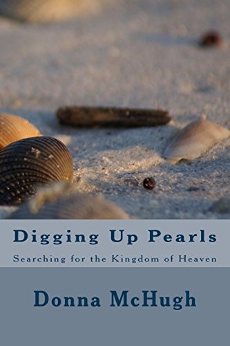 Digging Up Pearls Searching for the Kingdom of Heaven