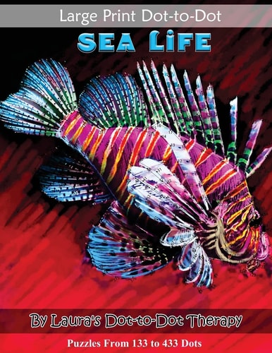 Large Print Dot-To-Dot Sea Life- Puzzles from 133 to 433 Dots Easy to Read Connect the Dots