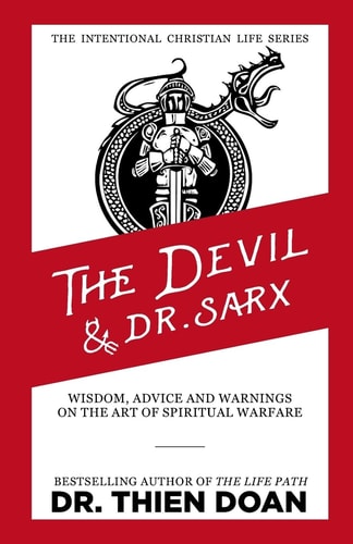 The Devil and Dr. Sarx Wisdom, Advice, and Warnings on the Art of Spiritual Warfare