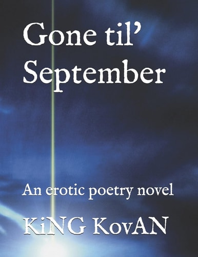 Gone Til' September An Erotic Poetry Novel