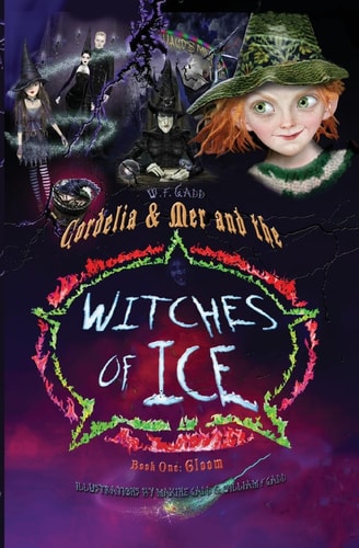 Cordelia and Mer and the Witches of Ice Book 1: Gloom
