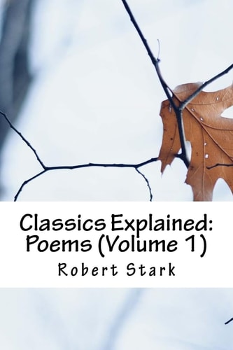 Classics Explained Poems (Volume 1)
