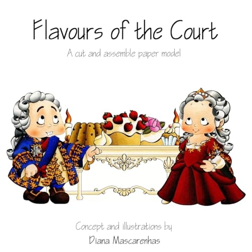 Flavours of the Court A Cut and Assemble Paper Model
