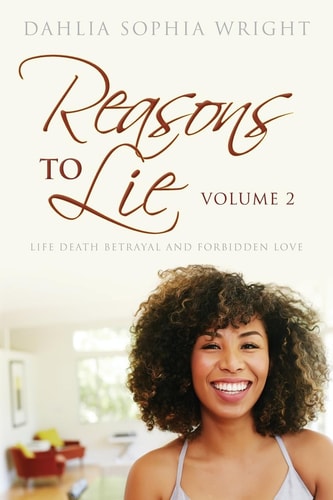 Reasons To Lie Volume 2 Life Death Betrayal and Forbidden Love