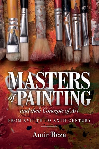 Masters of Painting and Their Concepts of Art From 17TH to 20TH Century