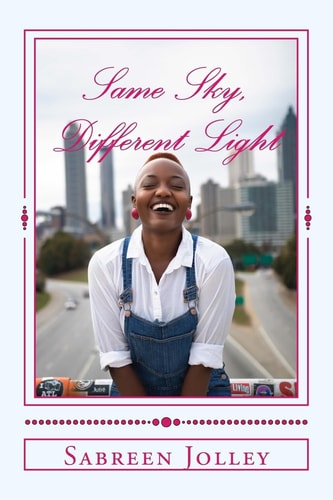 Same Sky, Different Light An Ode to Creativity: Poetry Collection 1
