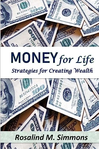 Money For Life Strategies For Creating Wealth