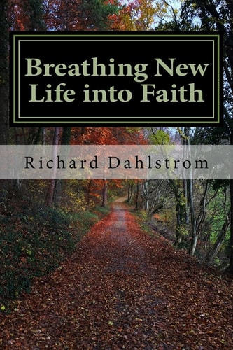 Breathing New Life Into Faith Ancient Spiritual Practices for the 21st Century