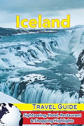 Iceland Travel Guide Sightseeing, Hotel, Restaurant & Shopping Highlights