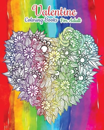 Valentine Coloring Books For Adult Happy Valentine's Day (Love Coloring Book)