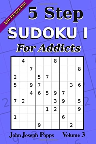 5 Step Sudoku I For Addicts Vol 3 310 Puzzles! Easy, Medium, Hard, and Unfair Levels - Sudoku Puzzle Book