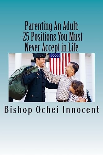 Parenting An Adult 25 Positions You Should Never Accept In Life
