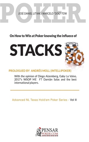 Stacks Advanced NL Texas Hold'em Poker Series - Vol II: On How to Win at Poker Knowing the Influece of Stacks