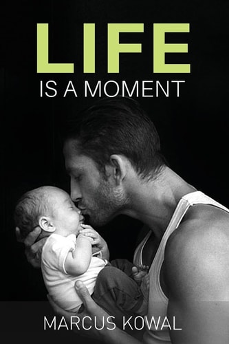 Life Is a Moment