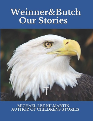 Weinner and Butch Our Stories The Eagle Means Honor