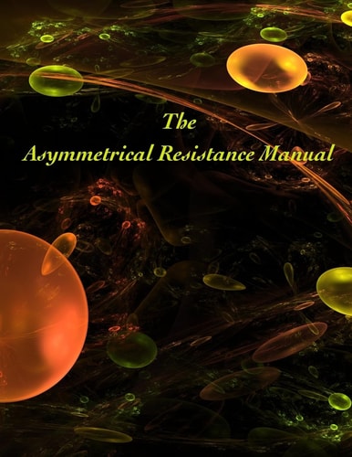Asymmetrical Resistance Manual Doing the Most Good, for the Most People, Most Often