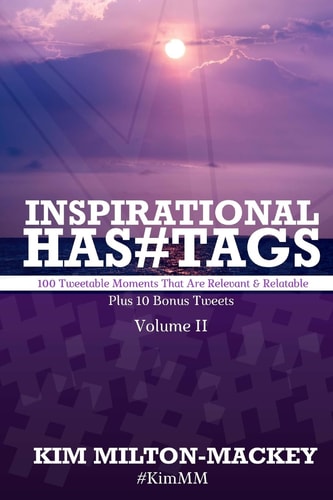 Inspirational Hashtags 100 Tweetable Moments That Are Relevant and Relatable