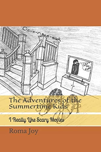The Adventures of the Summertime Kids I Really Like Scary Movies