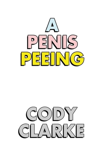 A Penis Peeing Two Hundred Poems